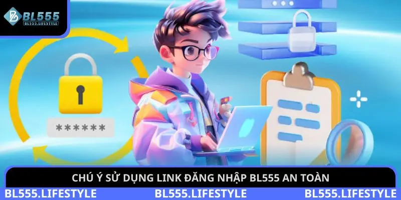 Chú ý sử dụng link đăng nhập BL555 an toàn