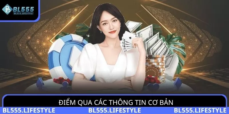 Điểm qua các thông tin cơ bản về nhà cái BL555