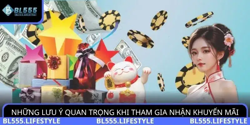 Những lưu ý quan trọng khi tham gia nhận khuyến mãi BL555