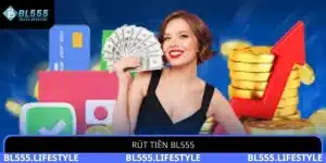Rút tiền BL555