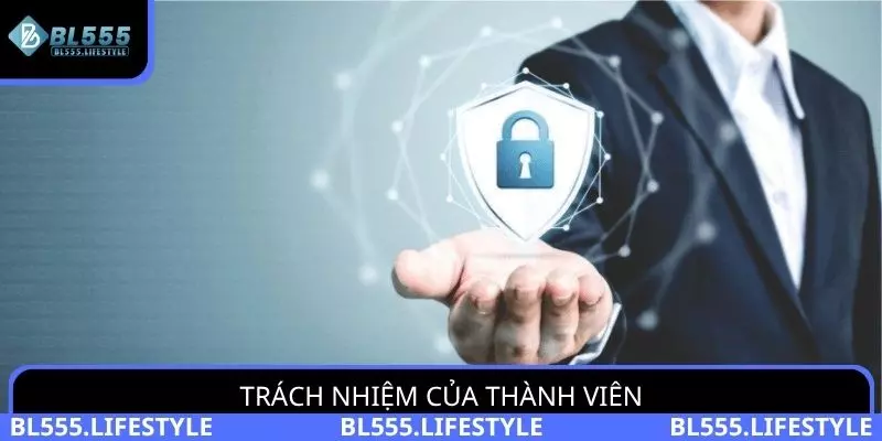Trách nhiệm của thành viên trong chính sách quyền riêng tư BL555